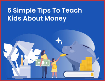 5 Simple Tips To Teach Kids About Money