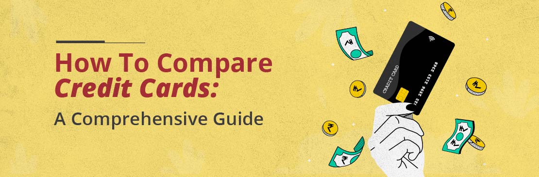 How to Compare Credit Cards: A Comprehensive Guide